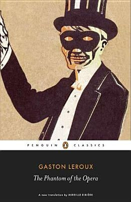 The Phantom of the Opera by LeRoux, Gaston