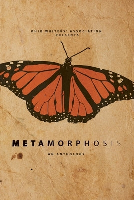 Metamorphosis: An Anthology Paperback Ohio Writers Group