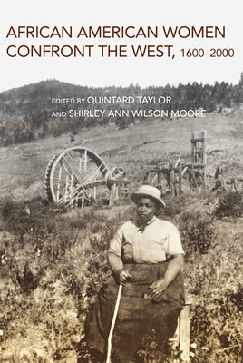 African American Women Confront the West: 1600-2000 by Moore, Shirley Ann Wilson