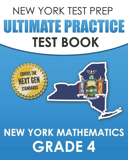 NEW YORK TEST PREP Ultimate Practice Test Book New York Mathematics Grade 4: Covers the Next Generation Learning Standards Paperback Independently Published