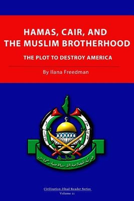 Hamas, CAIR and the Muslim Brotherhood: The Plot to Destroy America Paperback Createspace Independent Publishing Platform