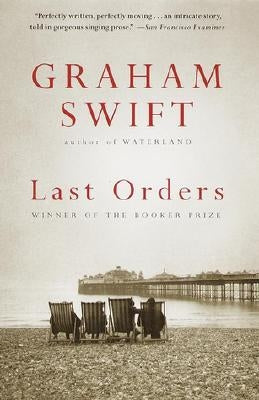 Last Orders by Swift, Graham