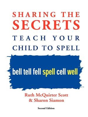 Sharing the Secrets: Teach Your Child to Spell, 2nd Edition Paperback Trafford Publishing