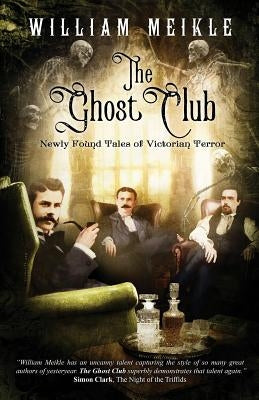 The Ghost Club: Newly Found Tales of Victorian Terror Paperback Crystal Lake Publishing