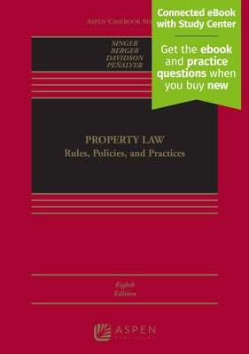 Property Law: Rules, Policies, and Practices [Connected eBook with Study Center] by Singer, Joseph William