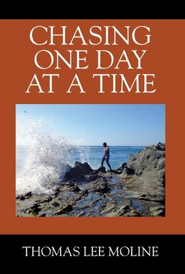 Chasing One Day at a Time by Moline, Thomas Lee