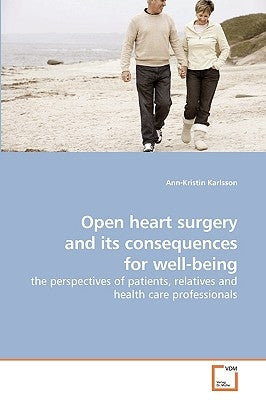 Open heart surgery and its consequences for well-being by Karlsson, Ann-Kristin