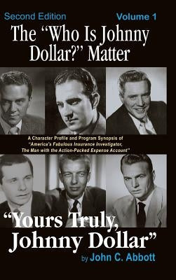 The Who Is Johnny Dollar? Matter Volume 1 (2nd Edition) (Hardback) by Abbott, John C.