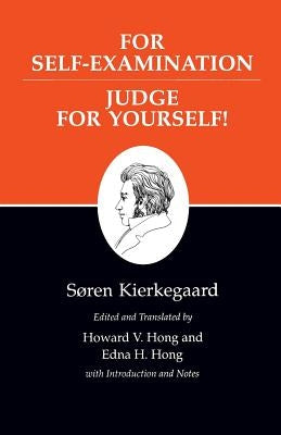 Kierkegaard's Writings, XXI, Volume 21: For Self-Examination / Judge for Yourself! Paperback Princeton University Press