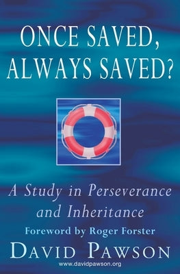 Once Saved, Always Saved?: A Study in perseverance and inheritance Paperback Anchor Recordings Ltd