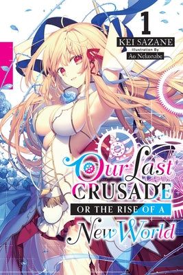 Our Last Crusade or the Rise of a New World, Vol. 1 Paperback Yen on