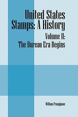 United States Stamps: A History - Volume II: The Bureau Era Begins Paperback Outskirts Press