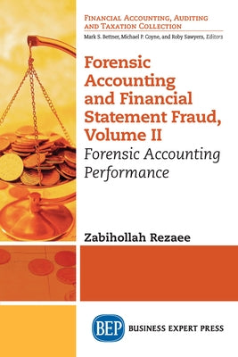 Forensic Accounting and Financial Statement Fraud, Volume II: Forensic Accounting Performance Paperback Business Expert Press