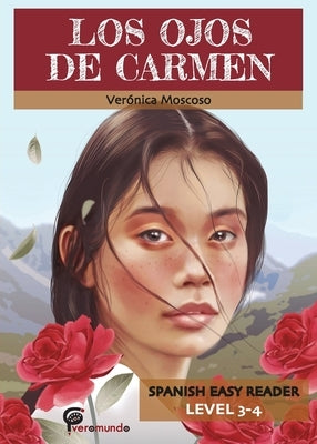 Los Ojos de Carmen: Spanish Easy Reader by Moscoso, Veronica