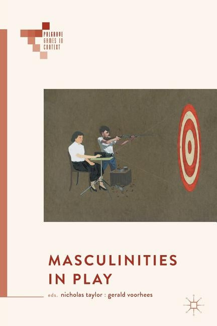 Masculinities in Play Paperback Palgrave MacMillan