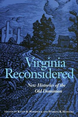 Virginia Reconsidered: New Histories of the Old Dominion Paperback University of Virginia Press