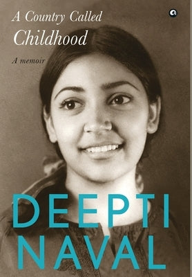 A Country Called Childhood: A Memoir by Naval, Deepti