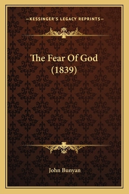 The Fear Of God (1839) Paperback Kessinger Publishing
