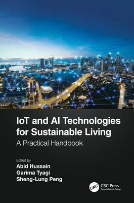 Iot and AI Technologies for Sustainable Living: A Practical Handbook by Hussain, Abid