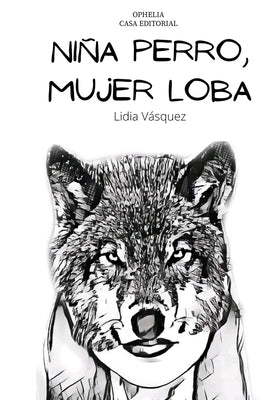 Niña perro, mujer loba by Vasquez, Lidia