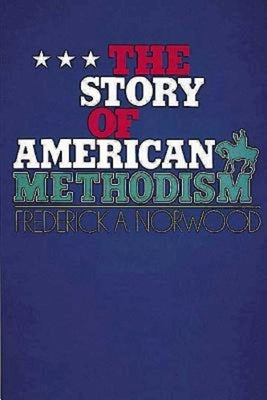 The Story of American Methodism Paperback Abingdon Press