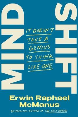 Mind Shift: It Doesn't Take a Genius to Think Like One by McManus, Erwin Raphael