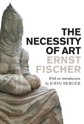 The Necessity of Art by Fischer, Ernst