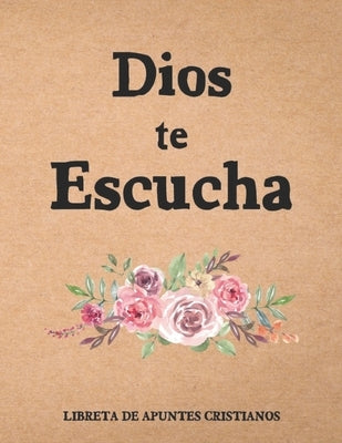 Dios te Escucha: Libreta bíblica - Lleve un registro de las Alabanzas en la Iglesia y de los versículos Bíblicos - Frases Cristianas by Gb, Zack