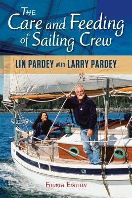 Care and Feeding of Sailing Crew by Pardey, Lin