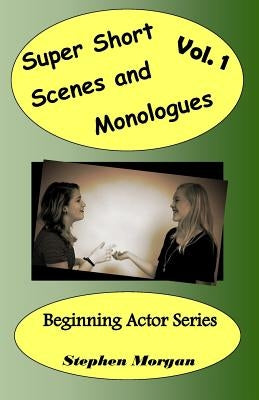 Super Short Scenes and Monologues Vol. 1 Paperback Impactful Press