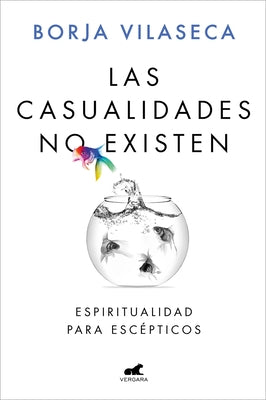 Las Casualidades No Existen / There Are No Coincidences by Vilaseca, Borja