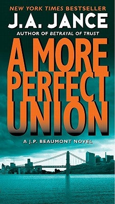 A More Perfect Union by Jance, J. A.