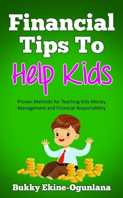 Financial Tips to Help Kids Paperback Independently Published