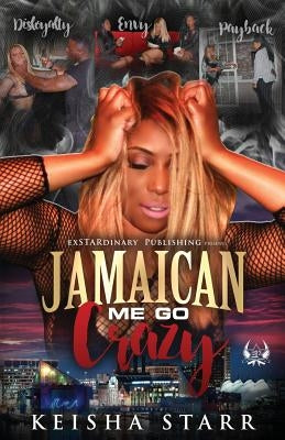 Jamaican Me Go Crazy Paperback Exstardinary Publishing