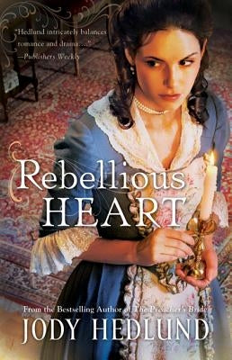 Rebellious Heart Paperback Bethany House Publishers
