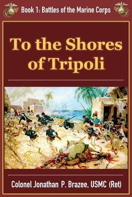 To the Shores of Tripoli Paperback Semper Fi Press