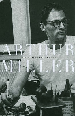 Arthur Miller, 1915-1962 by Bigsby, Christopher