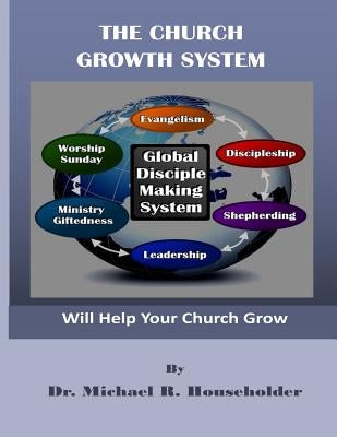 The Church Growth System Paperback Createspace Independent Publishing Platform