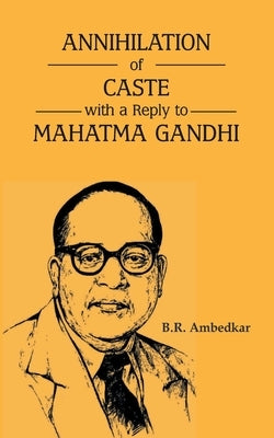 Annihilation of Caste with a reply to Mahatma Gandhi Paperback Maven Books