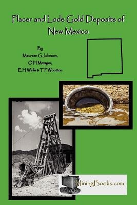 Lode and Placer Gold Deposits of New Mexico Paperback Sylvanite, Inc