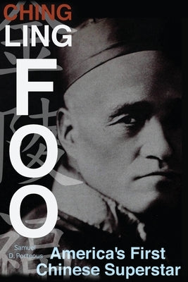 Ching Ling Foo: America's First Chinese Superstar Paperback Drowsy Emperor Press