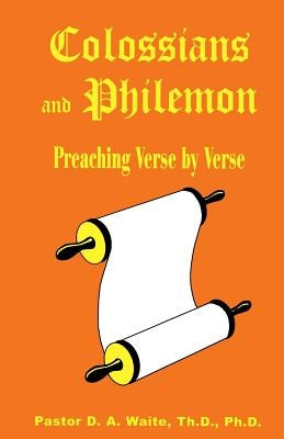 Colossians and Philemon: Preaching Verse by Verse Paperback Old Paths Publications, Inc