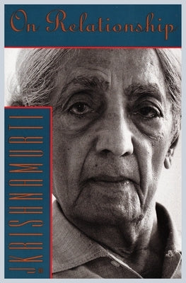 On Relationship by Krishnamurti, Jiddu