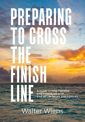 Paperback book titled "Preparing to Cross the Finish Line" by Mill Lake Books, featuring a cover image with calming design elements.