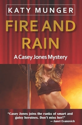 Fire and Rain: A Casey Jones Mystery by Munger, Katy