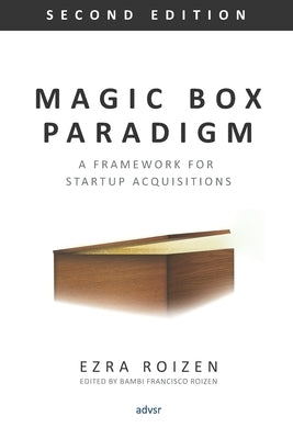 Magic Box Paradigm: A Framework for Startup Acquisitions Paperback Independently Published