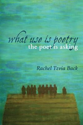 What Use Is Poetry, the Poet Is Asking Paperback Shearsman Books