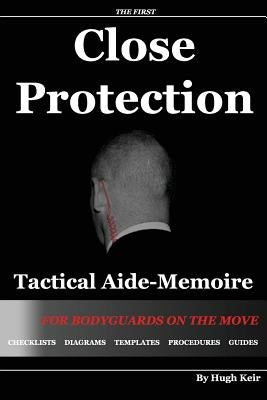 Cp Tam: Close Protection Tactical Aide-Memoire: For Bodyguards on the Move by Keir, Hugh P.