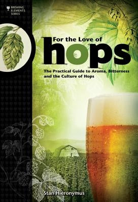 Paperback book titled "For the Love of Hops" by Brewers Publications, featuring a cover with hops and brewing imagery.