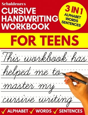 Cursive handwriting workbook for teens: cursive writing practice workbook for teens, tweens and young adults (beginners cursive workbooks / cursive te by Scholdeners